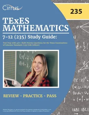 TExES Mathematik 7-12 (235) Studienführer: Testvorbereitung mit 400+ Übungsfragen für die Texas Examinations of Educator Standards (235) [6. - TExES Mathematics 7-12 (235) Study Guide: Test Prep with 400+ Math Practice Questions for the Texas Examinations of Educator Standards (235) [6th Edit
