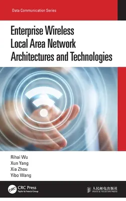 Architekturen und Technologien für drahtlose lokale Unternehmensnetzwerke - Enterprise Wireless Local Area Network Architectures and Technologies