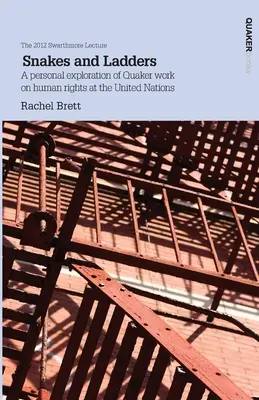 Schlangen und Leitern: Eine persönliche Erkundung der Menschenrechtsarbeit der Quäker bei den Vereinten Nationen - Snakes and Ladders: A personal exploration of Quaker work on human rights at the United Nations