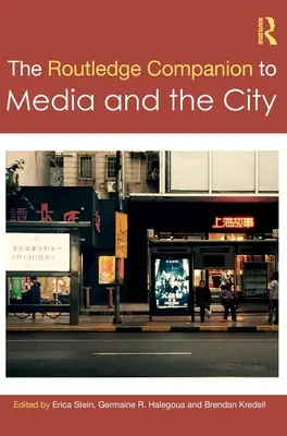 The Routledge Companion to Medien und die Stadt - The Routledge Companion to Media and the City