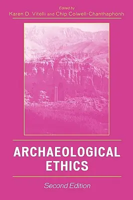Archäologische Ethik, Zweite Auflage - Archaeological Ethics, Second Edition