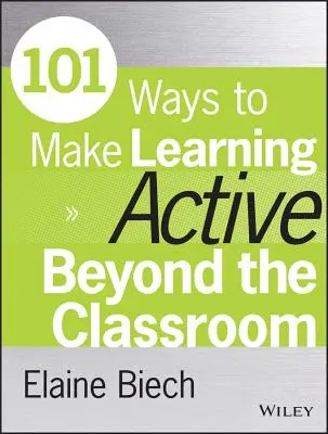 101 Wege, um das Lernen über das Klassenzimmer hinaus aktiv zu gestalten - 101 Ways to Make Learning Active Beyond the Classroom