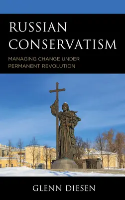 Russischer Konservatismus: Management des Wandels unter permanenter Revolution - Russian Conservatism: Managing Change under Permanent Revolution