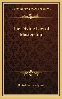 Das göttliche Gesetz des Meisterseins - The Divine Law of Mastership