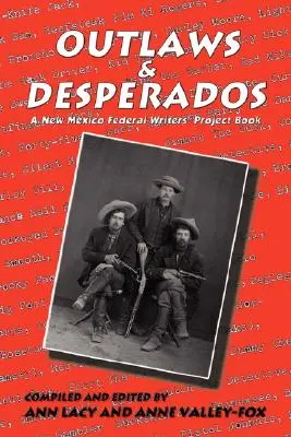 Outlaws und Desperados: Ein Buch über das Federal Writers' Project in New Mexico - Outlaws & Desperados: A New Mexico Federal Writers' Project Book