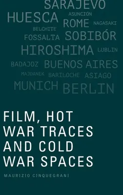 Film, heiße Kriegsspuren und Räume des Kalten Krieges - Film, Hot War Traces and Cold War Spaces