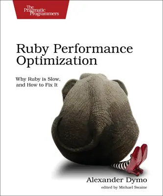 Optimierung der Ruby-Leistung: Warum Ruby langsam ist und wie man es behebt - Ruby Performance Optimization: Why Ruby Is Slow, and How to Fix It