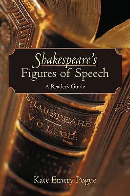 Shakespeares Redewendungen: Eine Anleitung für den Leser - Shakespeare's Figures of Speech: A Reader's Guide