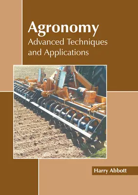 Agronomie: Fortgeschrittene Techniken und Anwendungen - Agronomy: Advanced Techniques and Applications