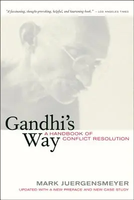 Gandhis Weg: Ein Handbuch der Konfliktlösung - Gandhi's Way: A Handbook of Conflict Resolution