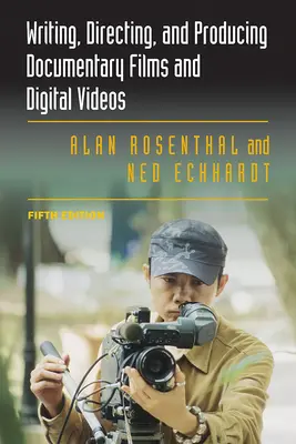 Schreiben, Regie führen und Produzieren von Dokumentarfilmen und digitalen Videos - Writing, Directing, and Producing Documentary Films and Digital Videos