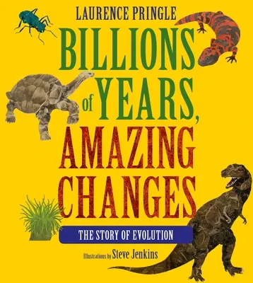 Milliarden von Jahren, erstaunliche Veränderungen: Die Geschichte der Evolution - Billions of Years, Amazing Changes: The Story of Evolution