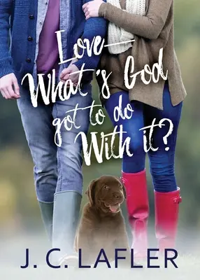 Liebe - was hat Gott damit zu tun? - Love-What's God Got to Do with It?