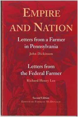 Reich und Nation: Briefe eines Farmers in Pennsylvania; Briefe eines Bundesbauern - Empire and Nation: Letters from a Farmer in Pennsylvania; Letters from the Federal Farmer