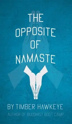 Das Gegenteil von Namaste - The Opposite of Namaste