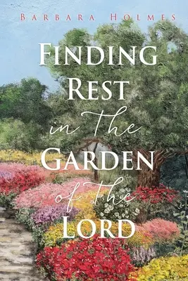 Im Garten des Herrn zur Ruhe kommen - Finding Rest in The Garden of The Lord