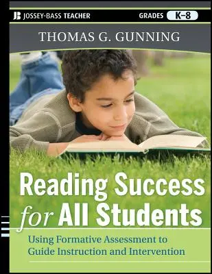 Leseerfolg für alle Schüler: Formative Beurteilung zur Steuerung von Unterricht und Intervention - Reading Success for All Students: Using Formative Assessment to Guide Instruction and Intervention