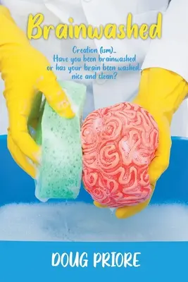 Gehirnwäsche: Schöpfung(ismus)..Wurden Sie einer Gehirnwäsche unterzogen oder wurde Ihr Gehirn gewaschen..schön und sauber? - Brainwashed: Creation (ism)..Have you been brainwashed or has your brain been washed..nice and clean?