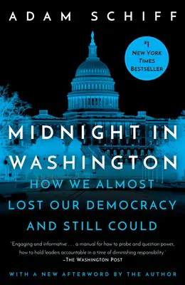 Mitternacht in Washington: Wie wir fast unsere Demokratie verloren hätten und es doch schafften - Midnight in Washington: How We Almost Lost Our Democracy and Still Could