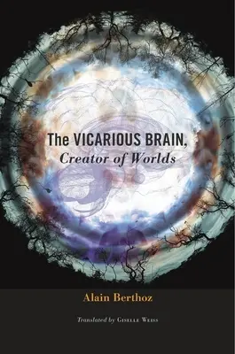 Das stellvertretende Gehirn, Schöpfer der Welten - The Vicarious Brain, Creator of Worlds