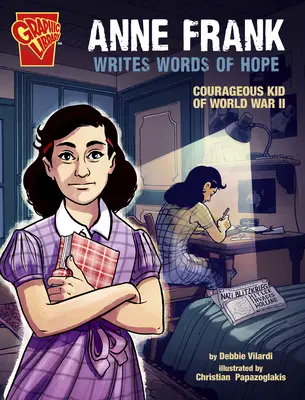 Anne Frank schreibt Worte der Hoffnung: Mutiges Kind des Zweiten Weltkriegs - Anne Frank Writes Words of Hope: Courageous Kid of World War II