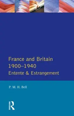 Frankreich und Großbritannien 1900-1940: Entente und Entfremdung - France and Britain 1900-1940: Entente and Estrangement