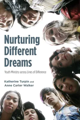 Andere Träume nähren: Jugendarbeit über die Grenzen der Unterschiede hinweg - Nurturing Different Dreams: Youth Ministry Across Lines of Difference