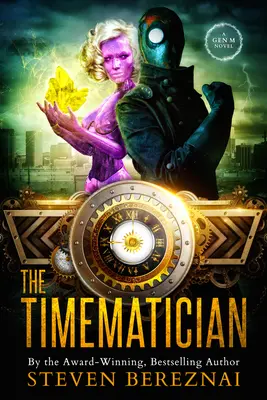 Der Timematiker: Ein Gen M-Roman: Buch 2 - The Timematician: A Gen M Novel: Book 2