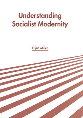 Die sozialistische Moderne verstehen - Understanding Socialist Modernity