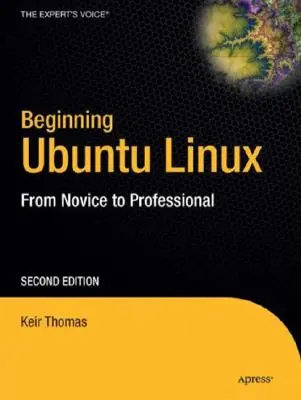 Der Einstieg in Ubuntu Linux: Vom Einsteiger zum Profi [mit CDROM] - Beginning Ubuntu Linux: From Novice to Professional [With CDROM]