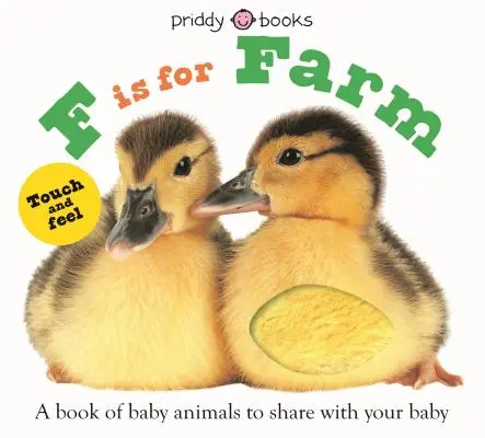 ABC Fühlen und Tasten: F steht für Farm: Ein Buch mit Babytieren zum Mitmachen für Ihr Baby - ABC Touch & Feel: F Is for Farm: A Book of Baby Animals to Share with Your Baby