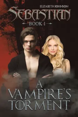 Sebastian Buch 1: Die Qualen eines Vampirs - Sebastian Book 1: A Vampire's Torment