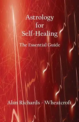 Astrologie zur Selbstheilung: Der wesentliche Leitfaden - Astrology for Self-Healing: The Essential Guide