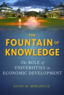 Der Springbrunnen des Wissens: Die Rolle der Universitäten in der wirtschaftlichen Entwicklung - The Fountain of Knowledge: The Role of Universities in Economic Development