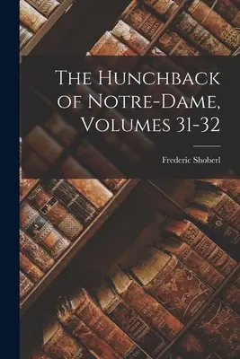 Der Glöckner von Notre-Dame, Bände 31-32 - The Hunchback of Notre-Dame, Volumes 31-32