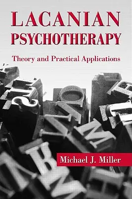 Lacansche Psychotherapie: Theorie und praktische Anwendungen - Lacanian Psychotherapy: Theory and Practical Applications