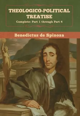 Theologisch-politische Abhandlung - (Vollständig: Teil 1 bis Teil 4) - Theologico-Political Treatise - (Complete: Part 1 through Part 4)