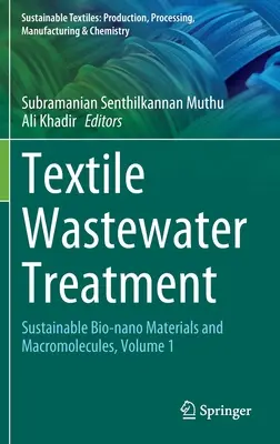 Behandlung von Textilabwasser: Nachhaltige Bio-Nanomaterialien und Makromoleküle, Band 1 - Textile Wastewater Treatment: Sustainable Bio-Nano Materials and Macromolecules, Volume 1