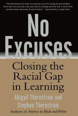 Keine Ausreden: Die Schließung der rassischen Kluft beim Lernen - No Excuses: Closing the Racial Gap in Learning