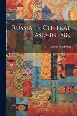 Russland in Zentralasien im Jahr 1889 - Russia In Central Asia In 1889