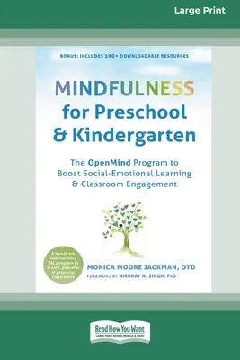 Achtsamkeit für Vorschule und Kindergarten: Das OpenMind-Programm zur Förderung des sozial-emotionalen Lernens und des Engagements im Klassenzimmer (16pt Large Print Edition) - Mindfulness for Preschool and Kindergarten: The OpenMind Program to Boost Social-Emotional Learning and Classroom Engagement (16pt Large Print Edition