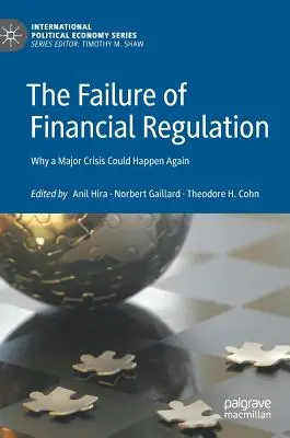 Das Scheitern der Finanzmarktregulierung: Warum es wieder zu einer großen Krise kommen könnte - The Failure of Financial Regulation: Why a Major Crisis Could Happen Again