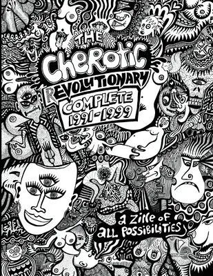 Das Cherotic (r)Evolutionary Complete 1991-1999: Ein Zine aller Möglichkeiten - The Cherotic (r)Evolutionary Complete 1991-1999: A zine of all possibilities