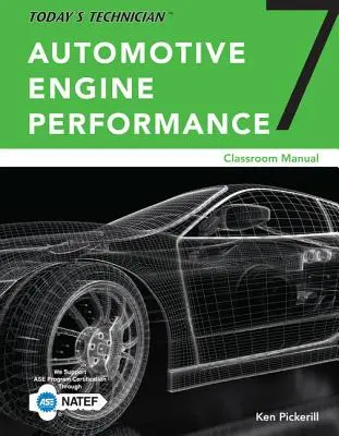 Der Techniker von heute: Automotive Engine Performance, Klassenzimmer- und Werkstatthandbücher, spiralgebundene Version - Today's Technician: Automotive Engine Performance, Classroom and Shop Manuals, Spiral Bound Version