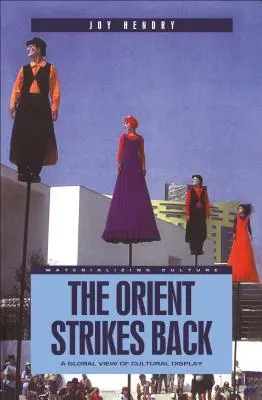 Der Orient schlägt zurück: Ein globaler Blick auf das kulturelle Angebot - The Orient Strikes Back: A Global View of Cultural Display