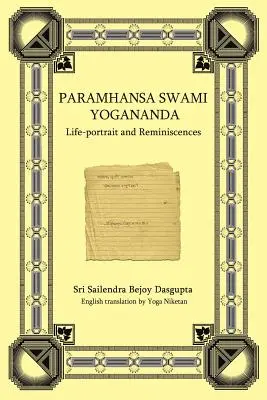 Paramhansa Swami Yogananda: Lebensporträt und Reminiszenzen - Paramhansa Swami Yogananda: Life-Portrait and Reminiscences