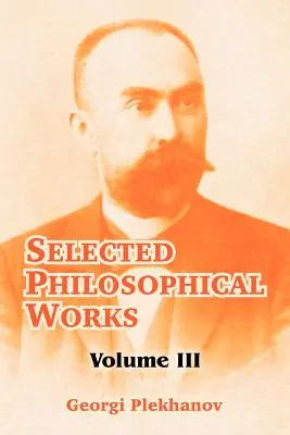 Ausgewählte philosophische Werke: Band III - Selected Philosophical Works: Volume III