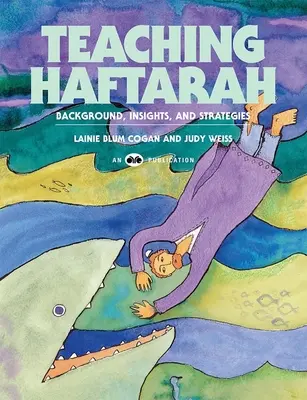 Haftarah unterrichten: Hintergrund, Einsichten und Strategien - Teaching Haftarah: Background, Insights, & Strategies