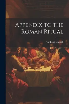 Appendix zum Römischen Ritual - Appendix to the Roman Ritual