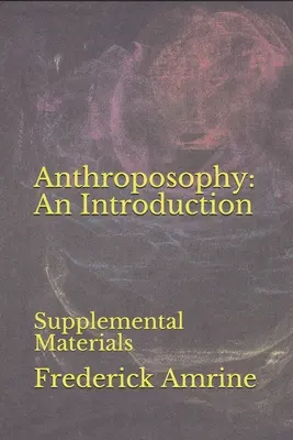 Anthroposophie: Eine Einführung: Ergänzende Materialien - Anthroposophy: An Introduction: Supplemental Materials